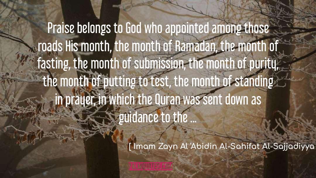 Imam Zayn Al 'Abidin Al-Sahifat Al-Sajjadiyya Quotes: Praise belongs to God who
