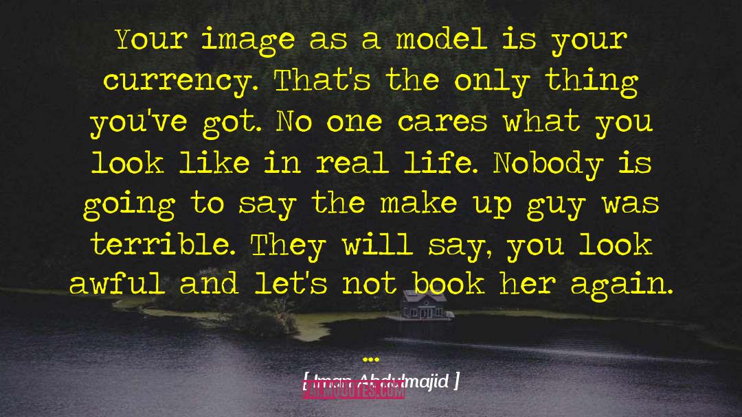 Iman Abdulmajid Quotes: Your image as a model