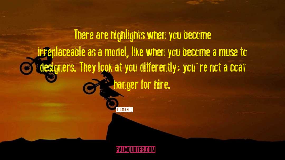 Iman Quotes: There are highlights when you