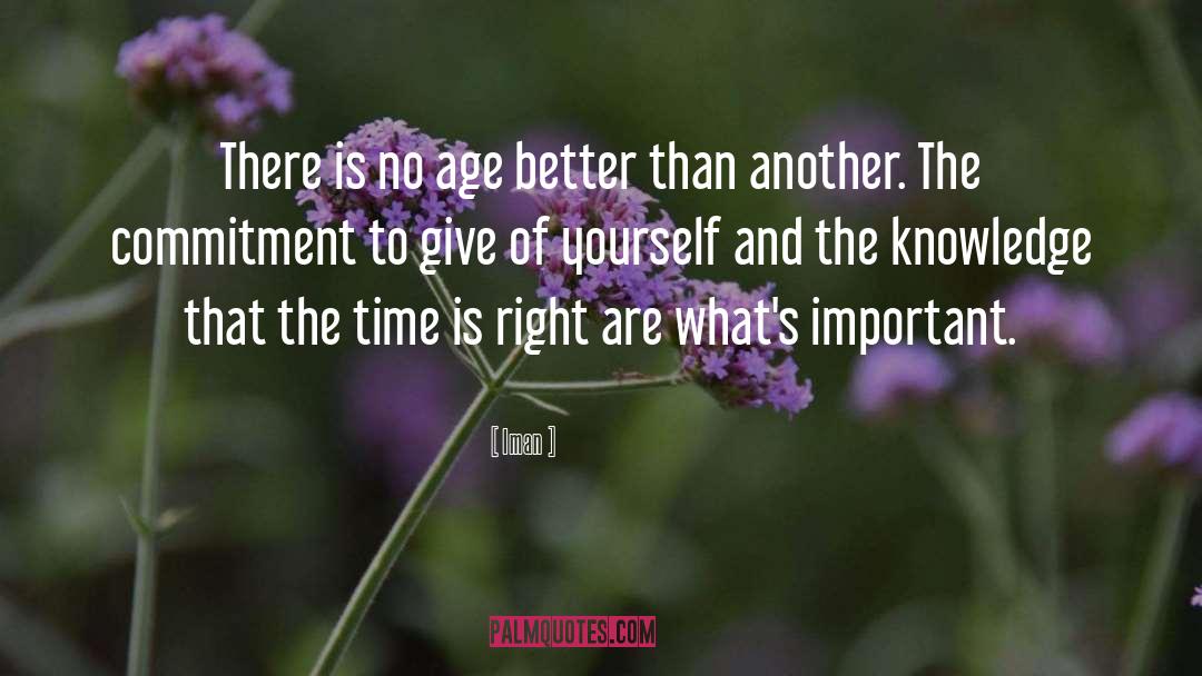 Iman Quotes: There is no age better