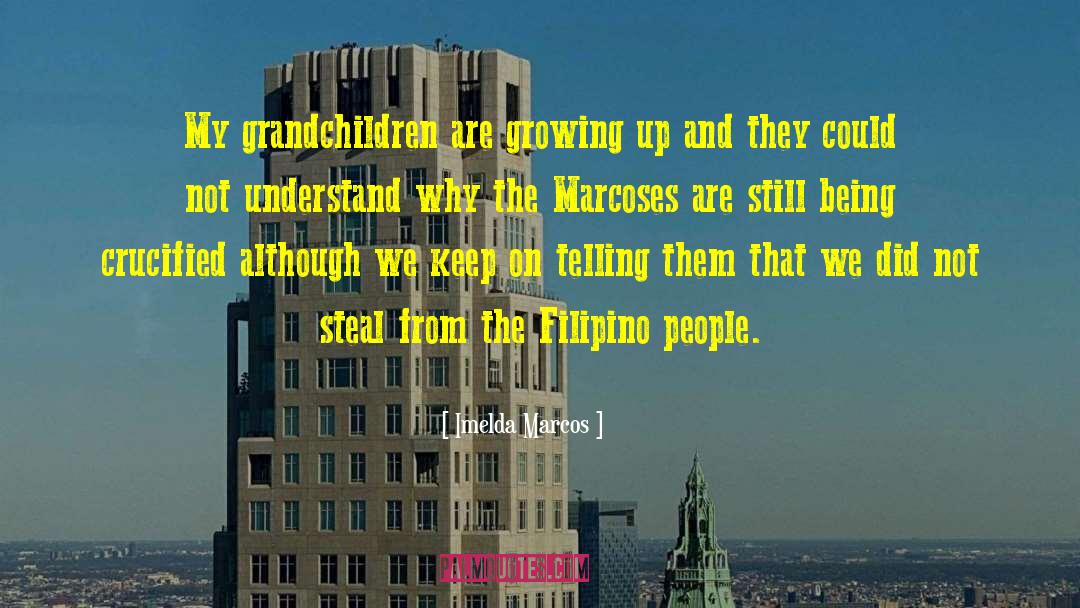 Imelda Marcos Quotes: My grandchildren are growing up