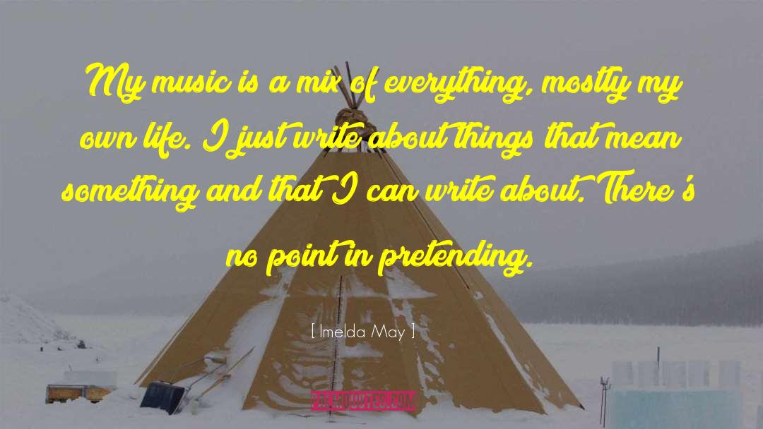 Imelda May Quotes: My music is a mix