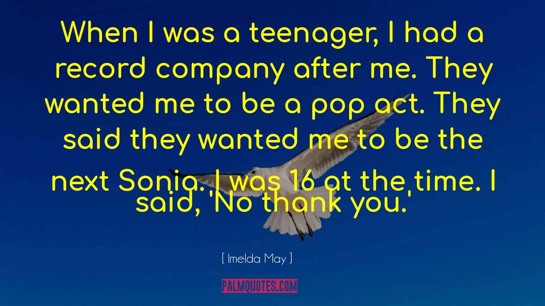 Imelda May Quotes: When I was a teenager,