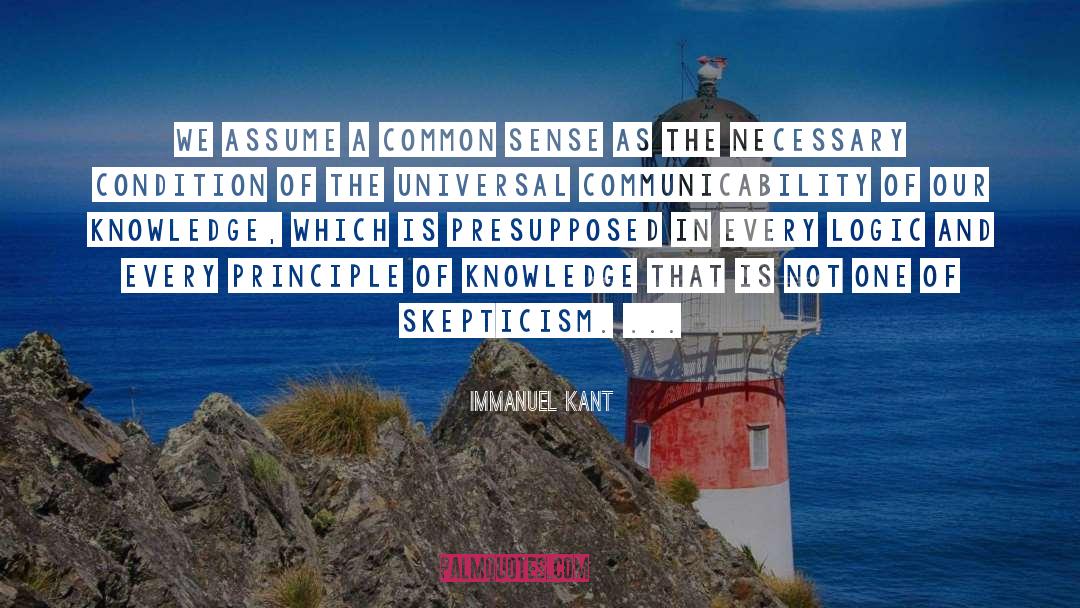 Immanuel Kant Quotes: We assume a common sense