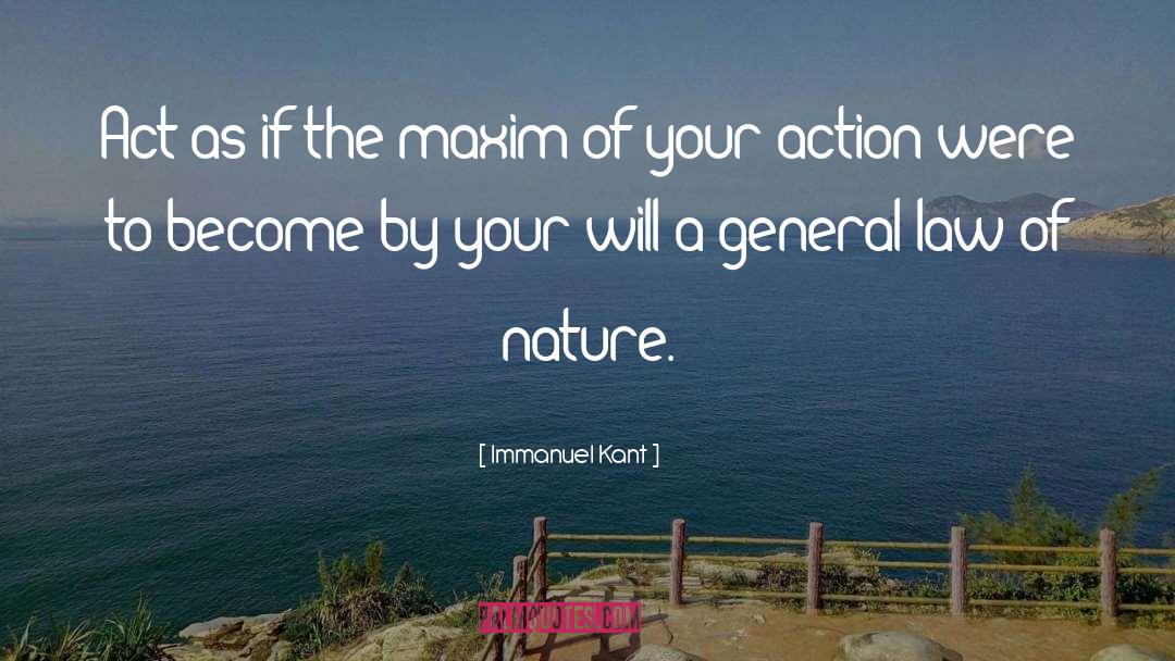 Immanuel Kant Quotes: Act as if the maxim