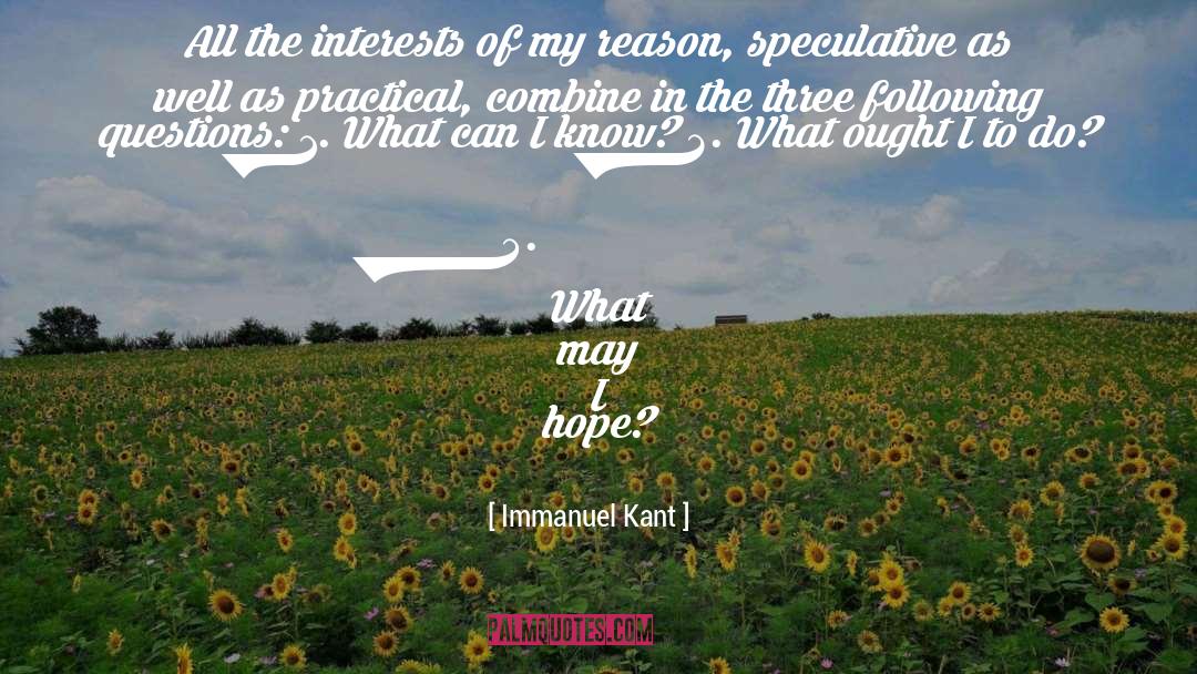 Immanuel Kant Quotes: All the interests of my