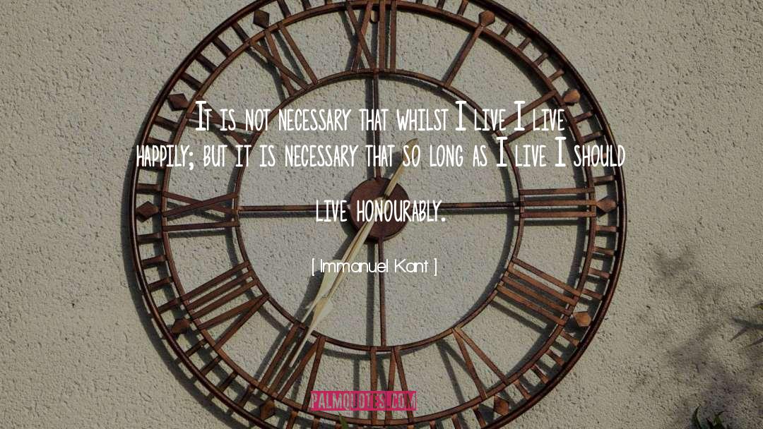 Immanuel Kant Quotes: It is not necessary that