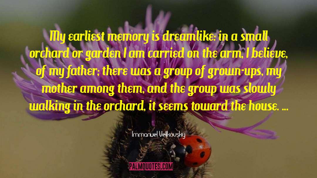 Immanuel Velikovsky Quotes: My earliest memory is dreamlike:
