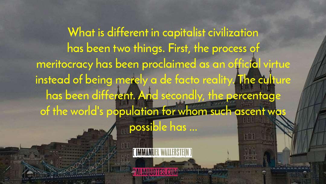 Immanuel Wallerstein Quotes: What is different in capitalist