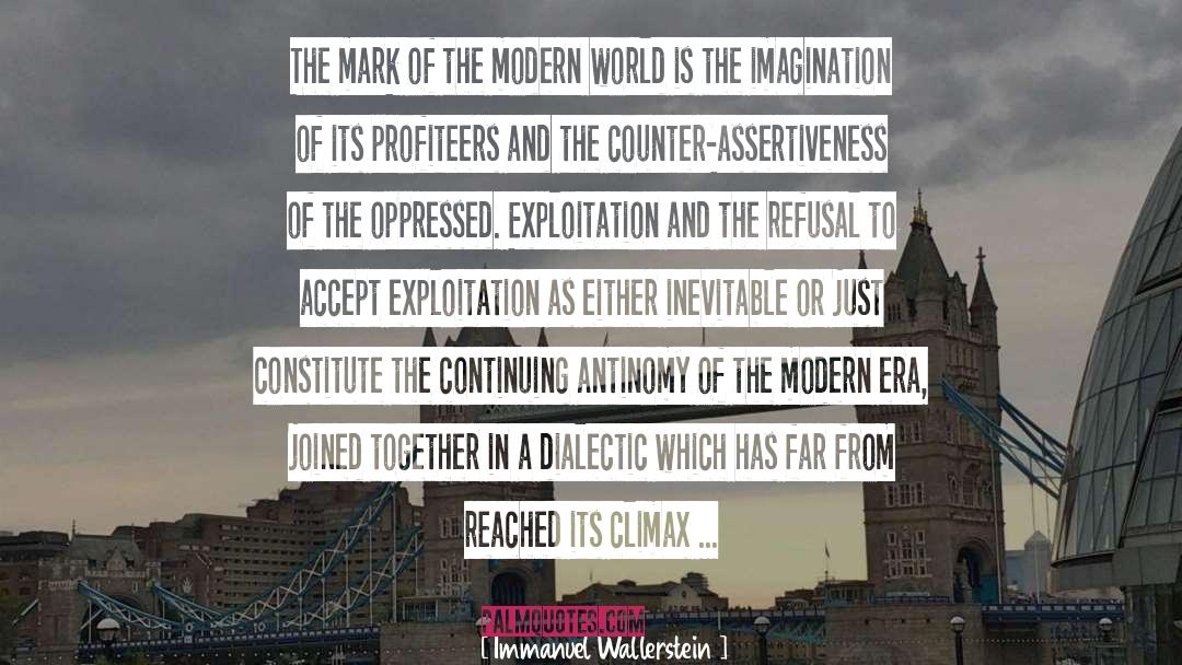 Immanuel Wallerstein Quotes: The mark of the modern
