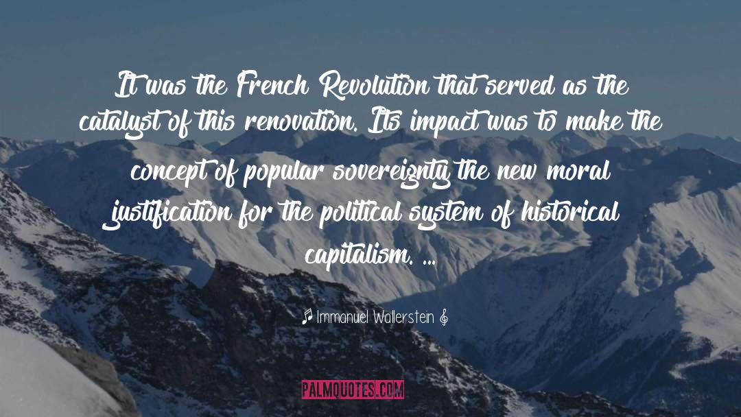 Immanuel Wallerstein Quotes: It was the French Revolution