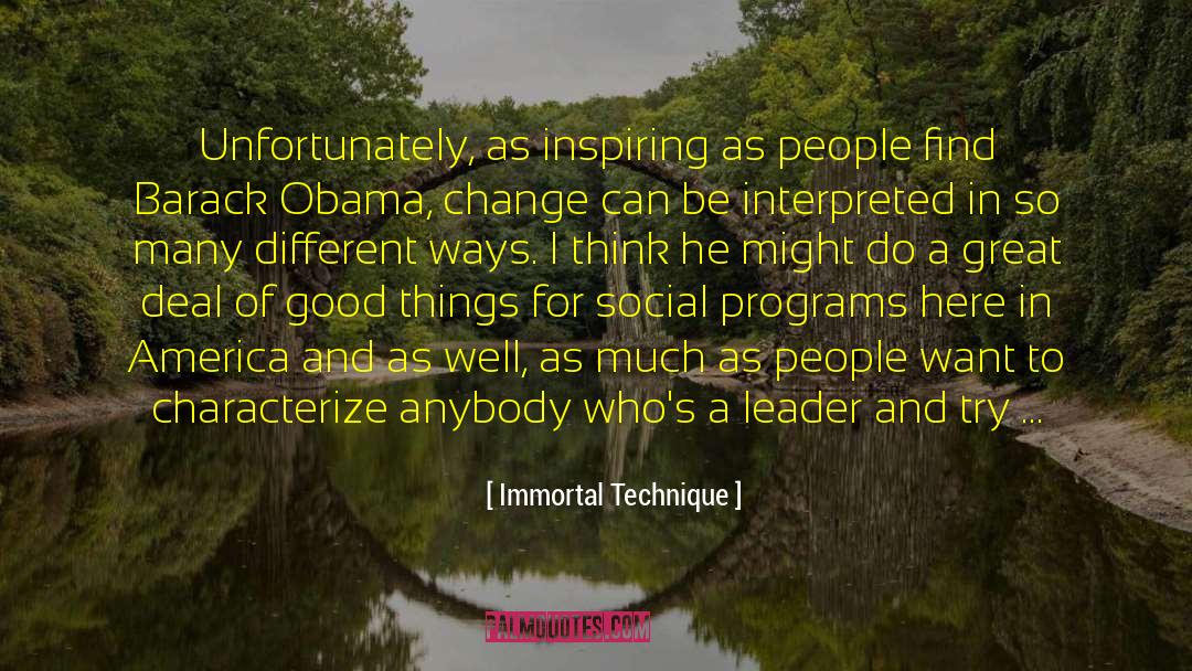 Immortal Technique Quotes: Unfortunately, as inspiring as people