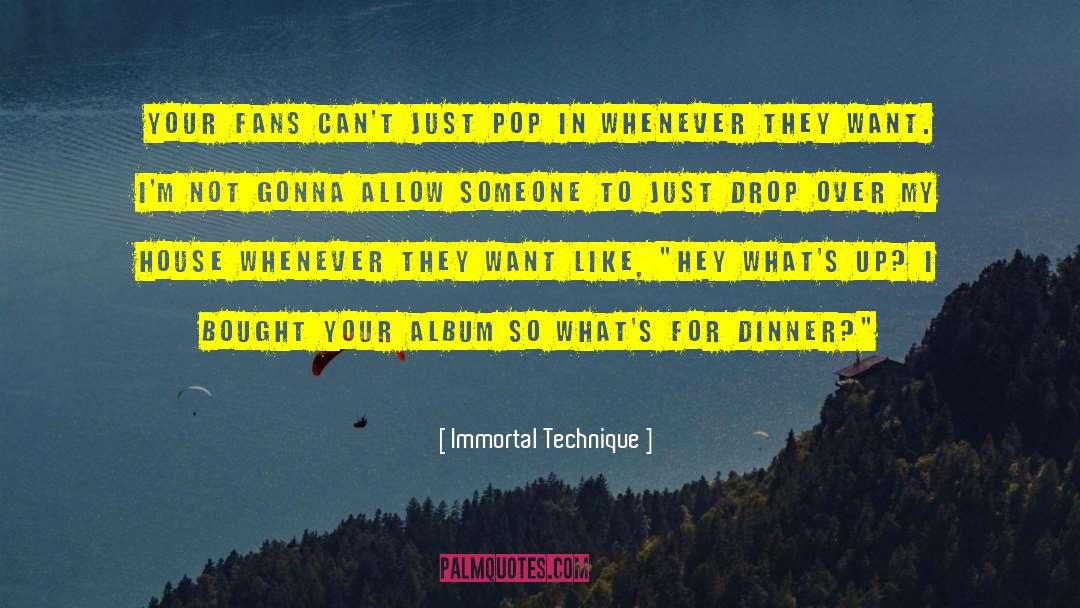 Immortal Technique Quotes: Your fans can't just pop