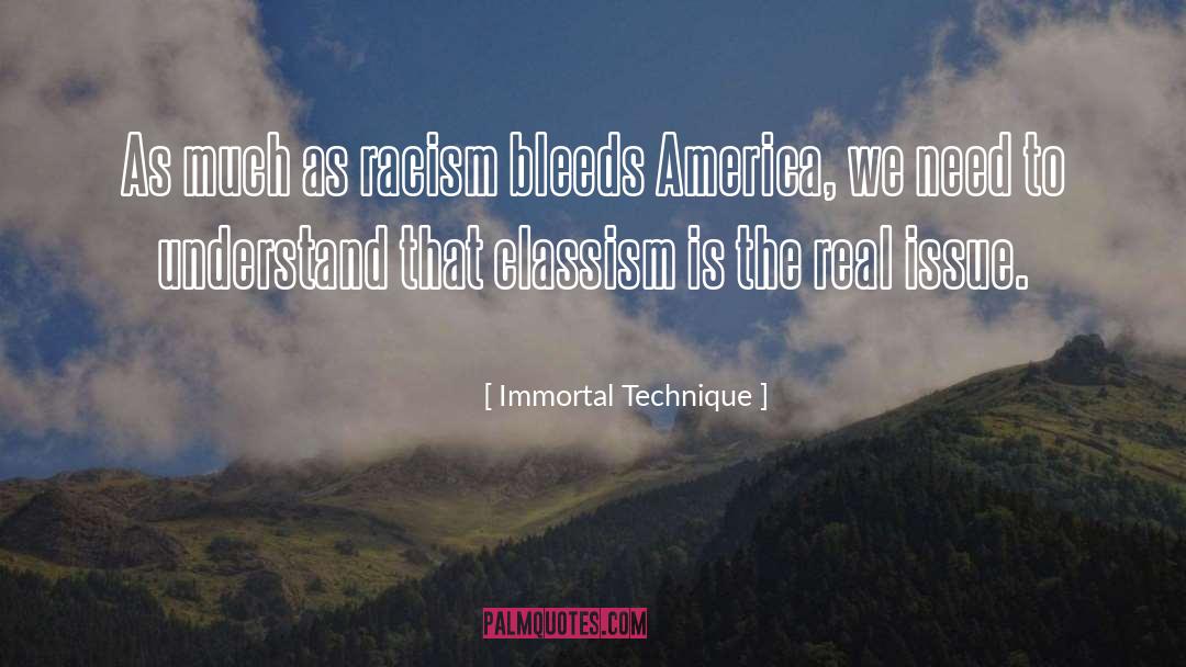 Immortal Technique Quotes: As much as racism bleeds