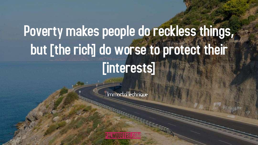 Immortal Technique Quotes: Poverty makes people do reckless
