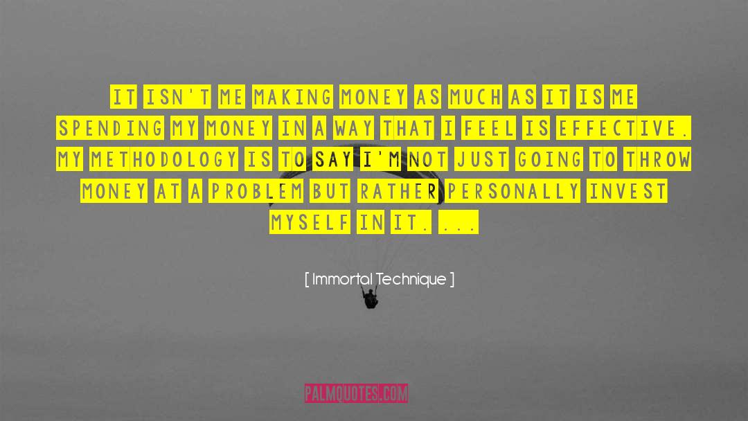 Immortal Technique Quotes: It isn't me making money