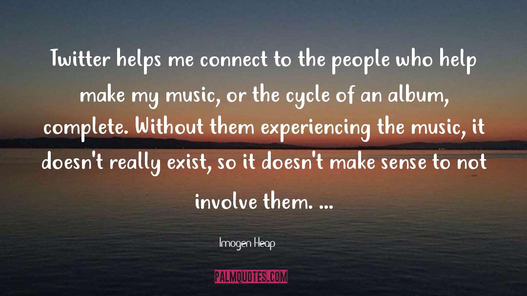 Imogen Heap Quotes: Twitter helps me connect to