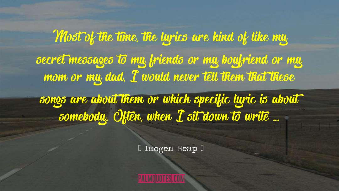 Imogen Heap Quotes: Most of the time, the