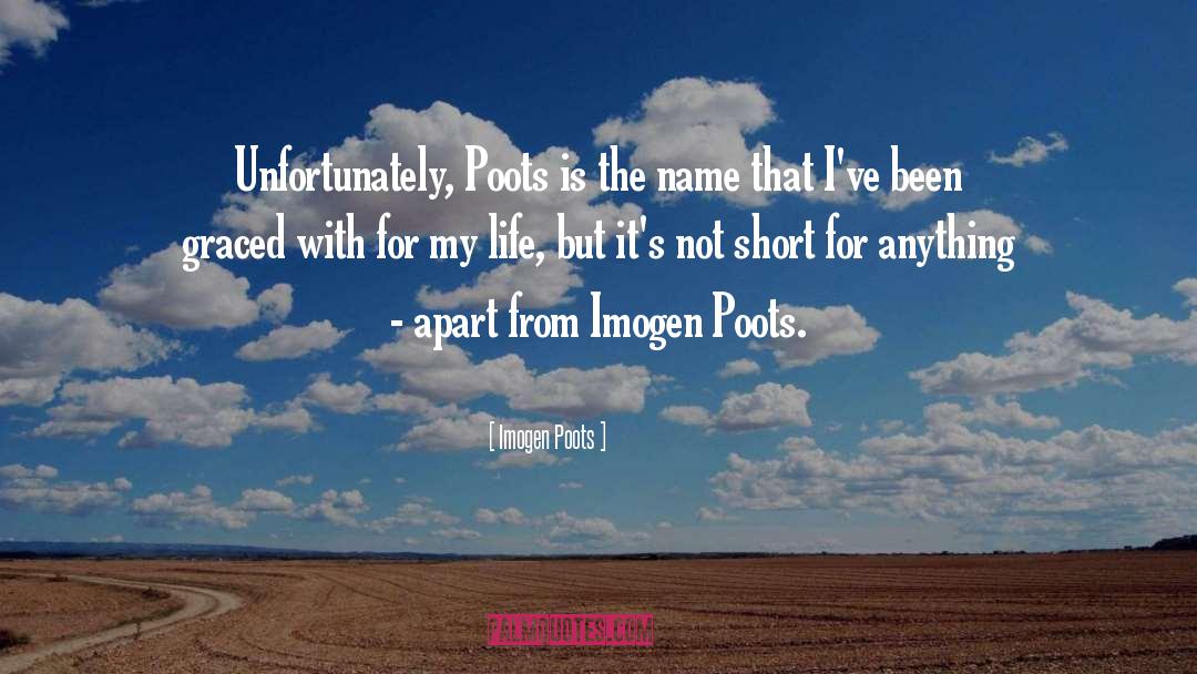 Imogen Poots Quotes: Unfortunately, Poots is the name