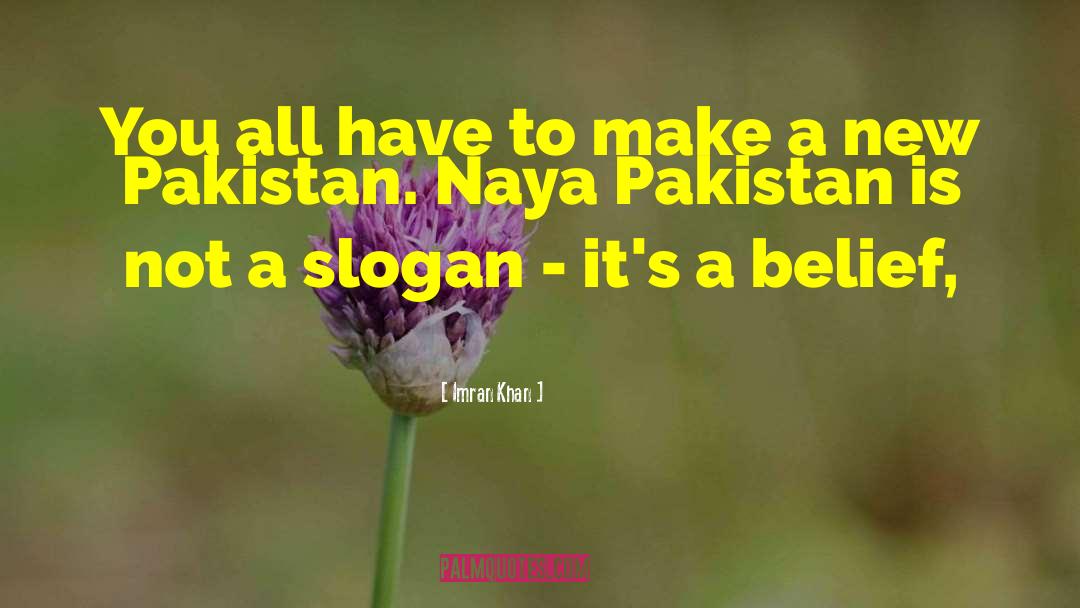 Imran Khan Quotes: You all have to make