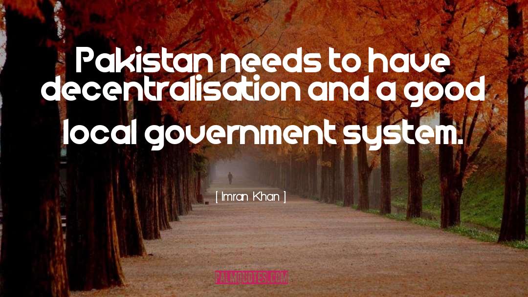 Imran Khan Quotes: Pakistan needs to have decentralisation