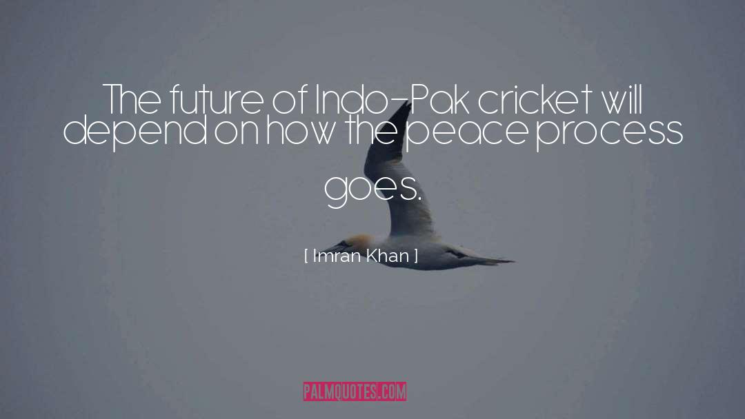 Imran Khan Quotes: The future of Indo-Pak cricket