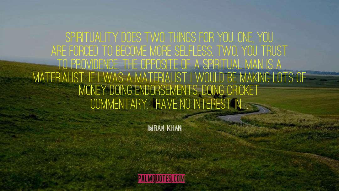 Imran Khan Quotes: Spirituality does two things for