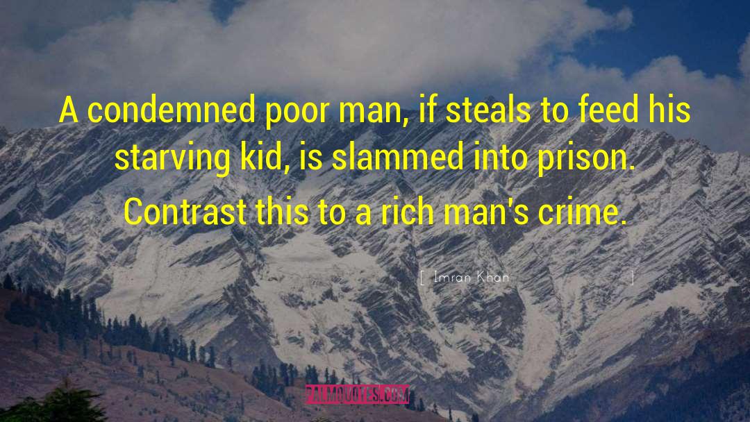 Imran Khan Quotes: A condemned poor man, if