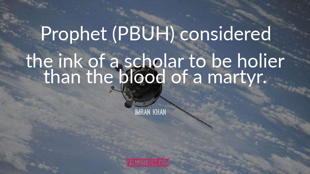 Imran Khan Quotes: Prophet (PBUH) considered the ink