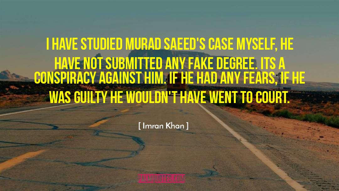 Imran Khan Quotes: I have studied Murad Saeed's