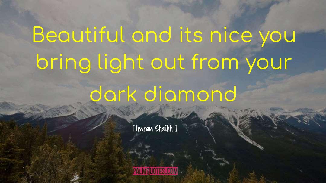 Imran Shaikh Quotes: Beautiful and its nice you