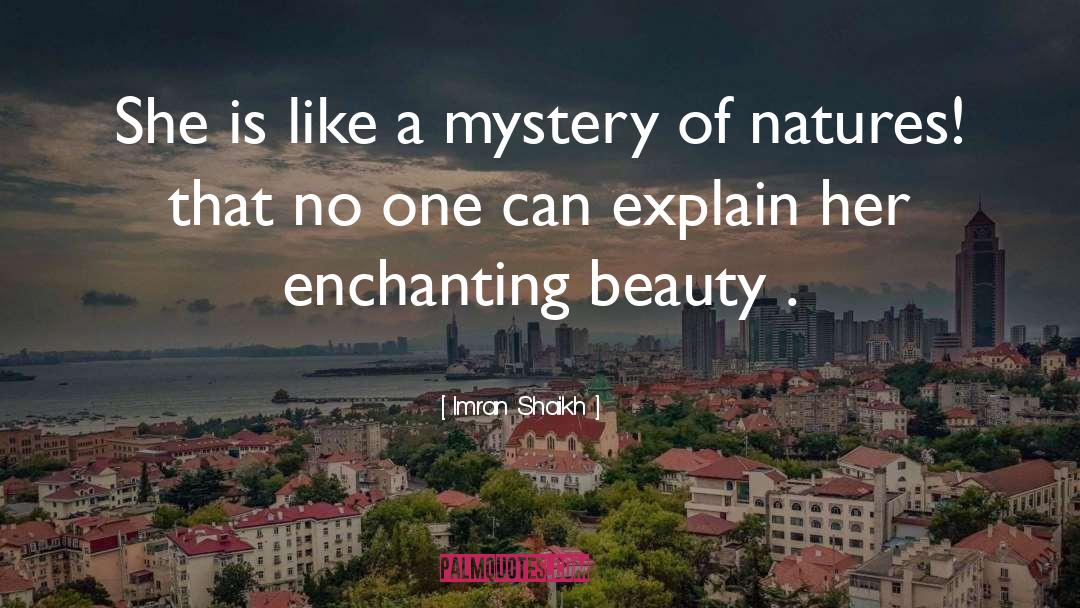 Imran Shaikh Quotes: She is like a mystery