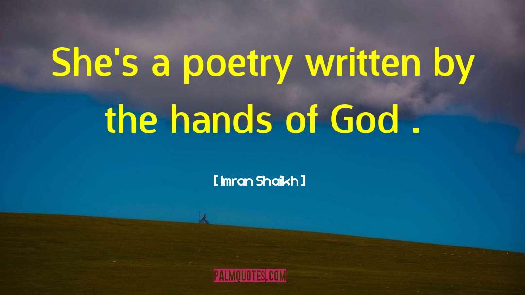 Imran Shaikh Quotes: She's a poetry written by