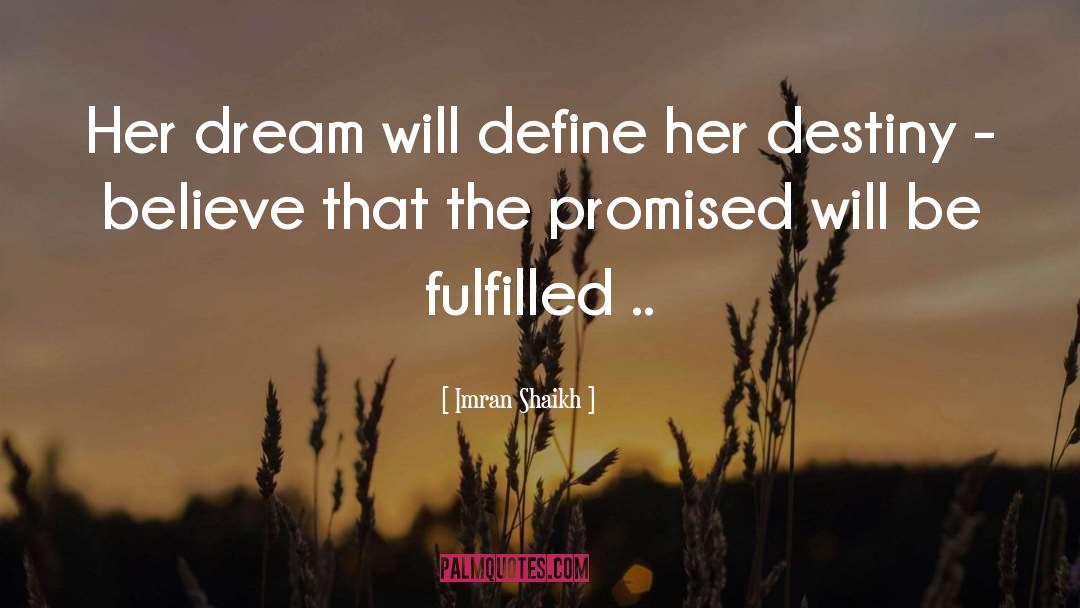 Imran Shaikh Quotes: Her dream will define her