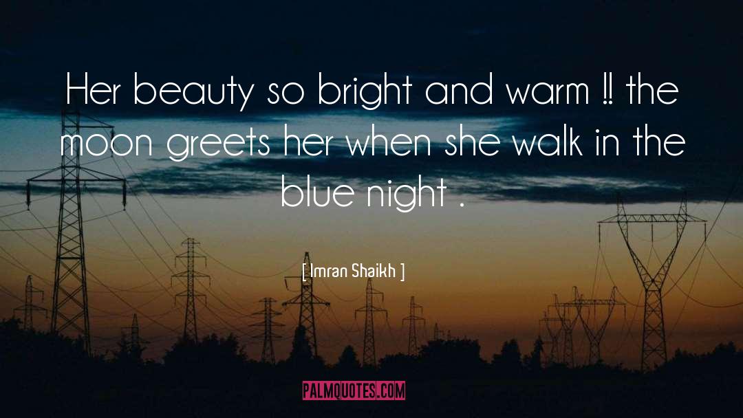 Imran Shaikh Quotes: Her beauty so bright and