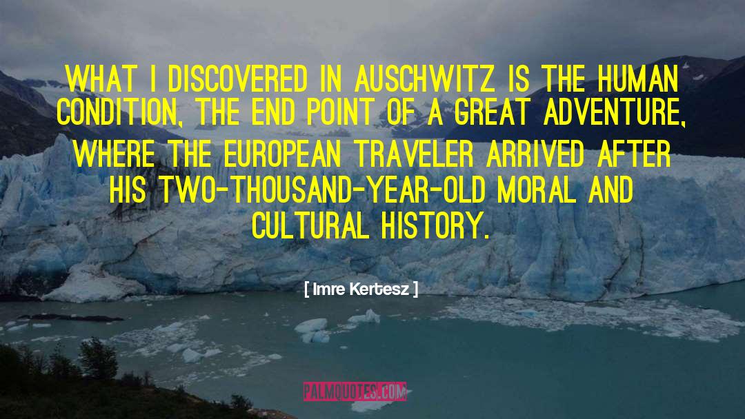 Imre Kertesz Quotes: What I discovered in Auschwitz