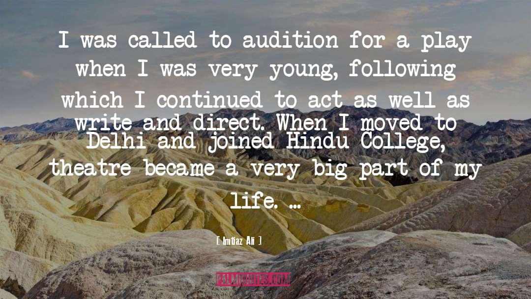 Imtiaz Ali Quotes: I was called to audition