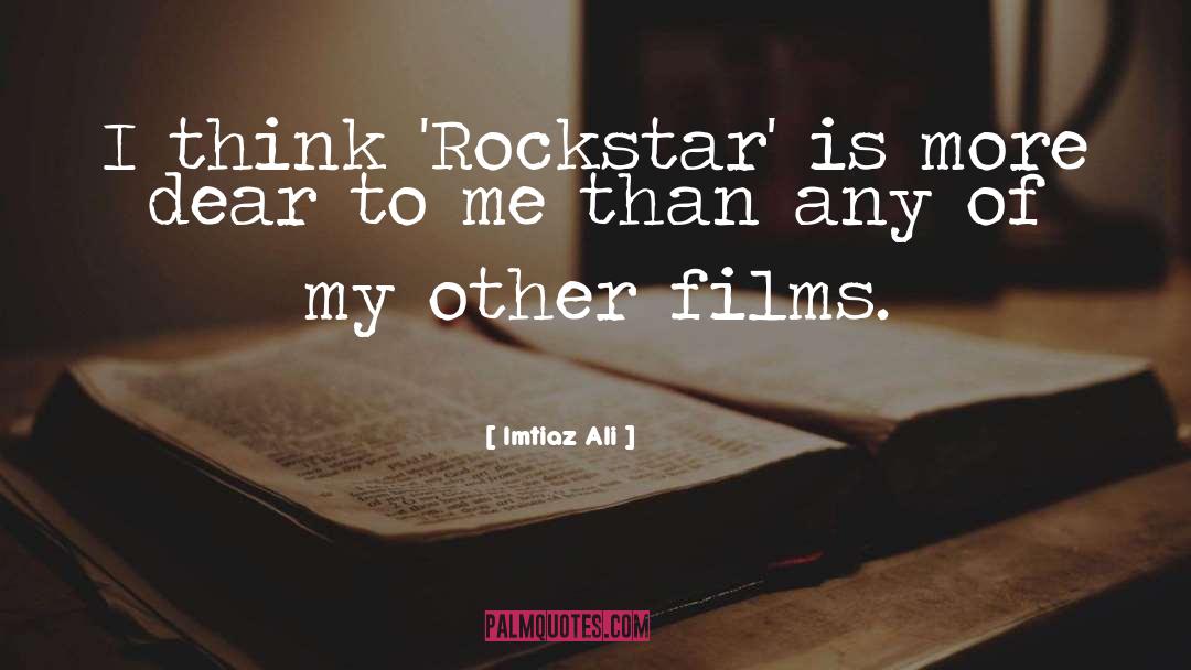 Imtiaz Ali Quotes: I think 'Rockstar' is more