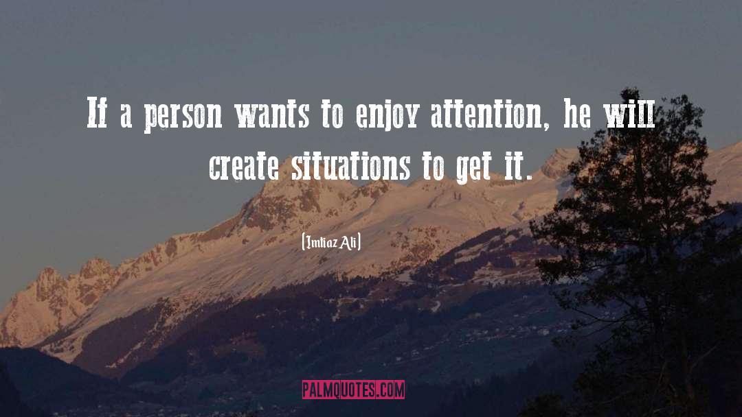 Imtiaz Ali Quotes: If a person wants to