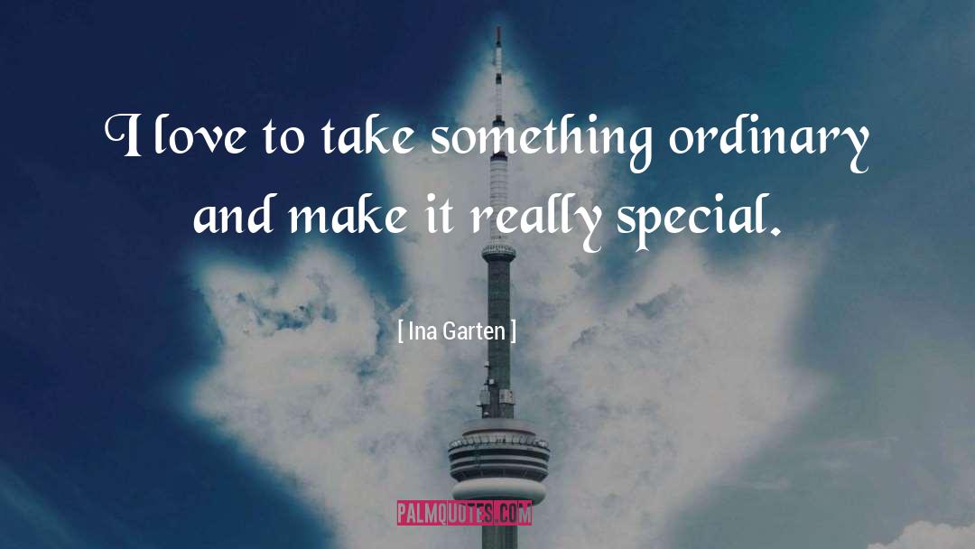 Ina Garten Quotes: I love to take something