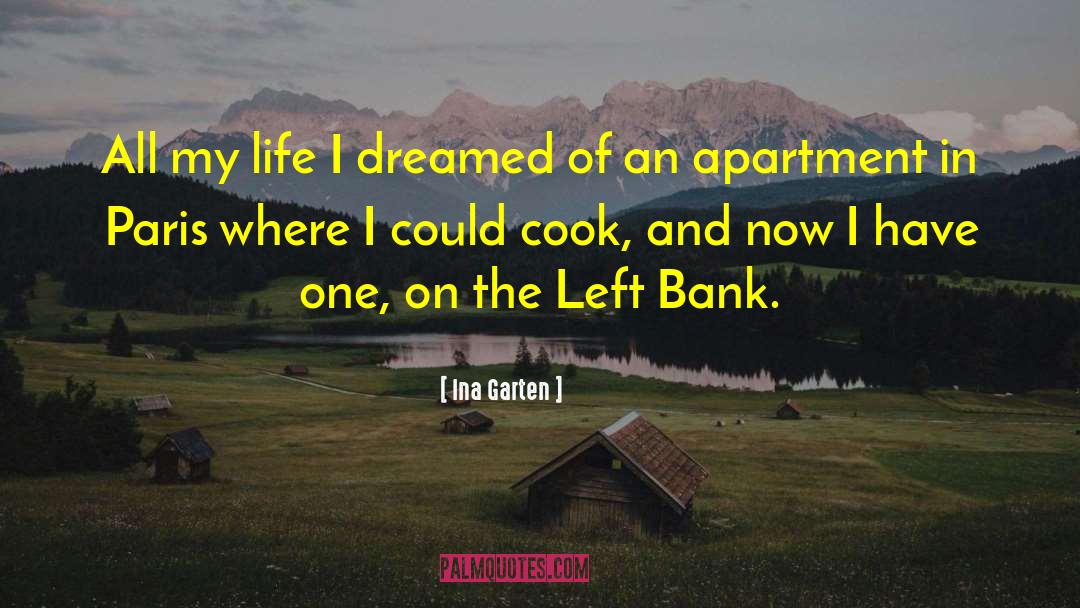 Ina Garten Quotes: All my life I dreamed
