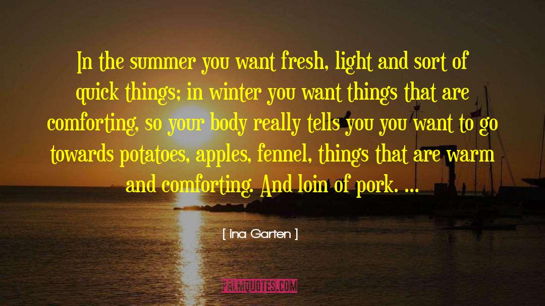 Ina Garten Quotes: In the summer you want