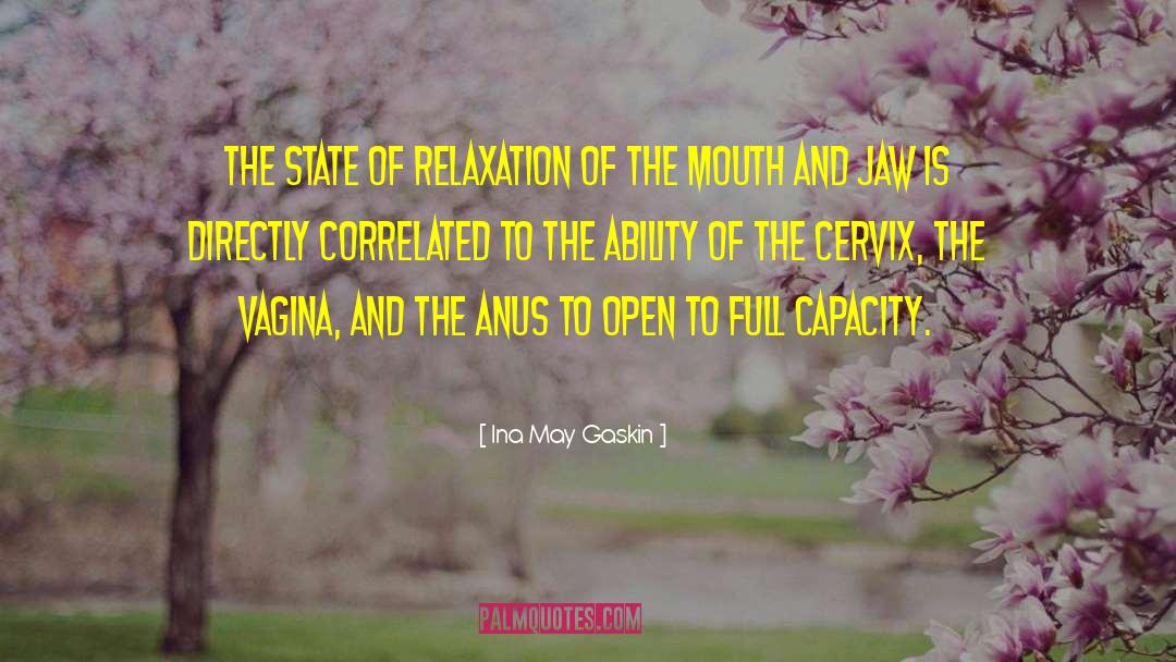 Ina May Gaskin Quotes: The state of relaxation of