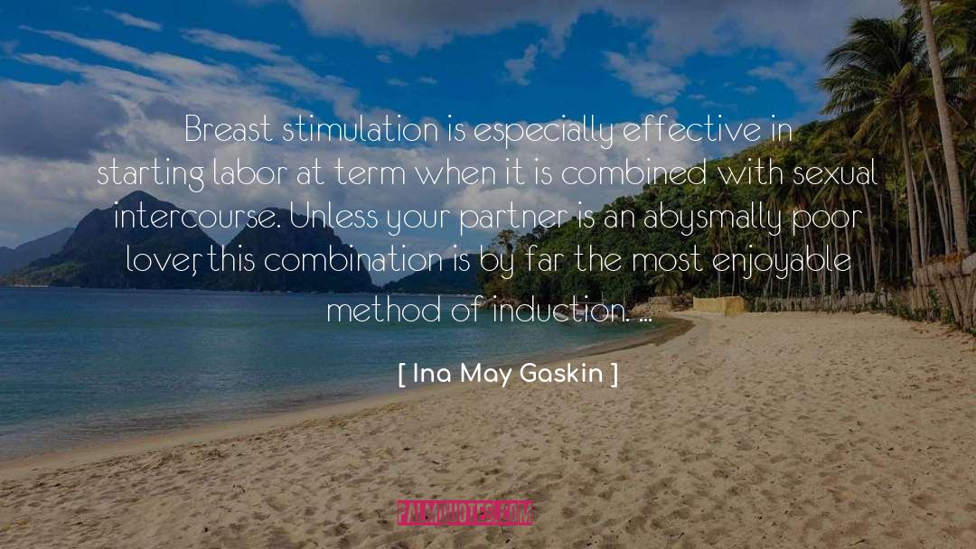 Ina May Gaskin Quotes: Breast stimulation is especially effective