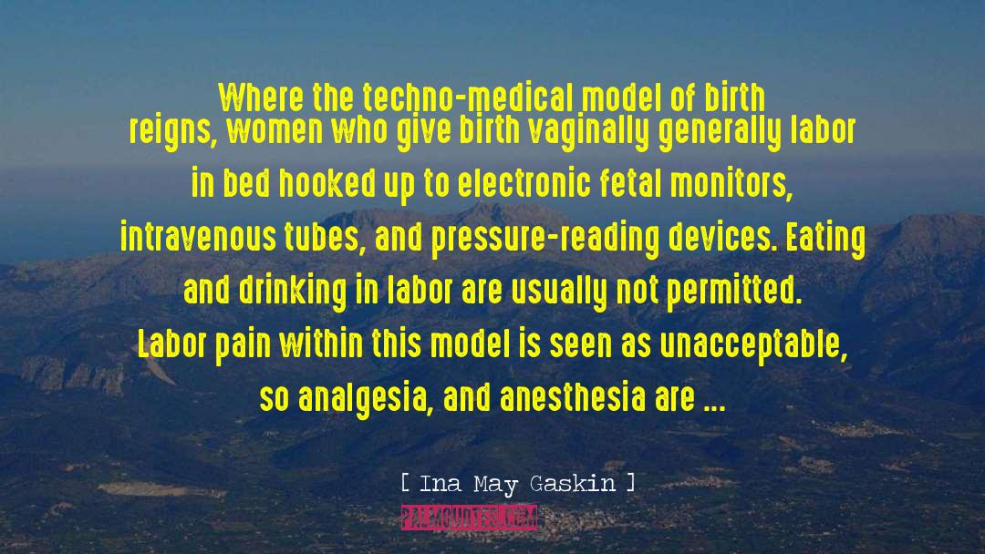 Ina May Gaskin Quotes: Where the techno-medical model of