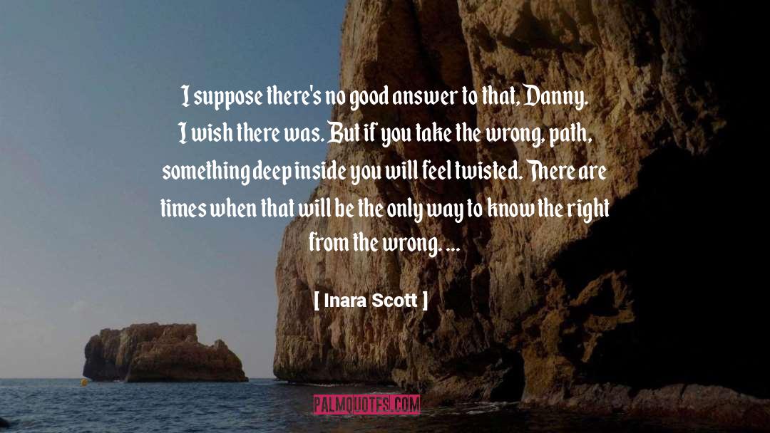 Inara Scott Quotes: I suppose there's no good