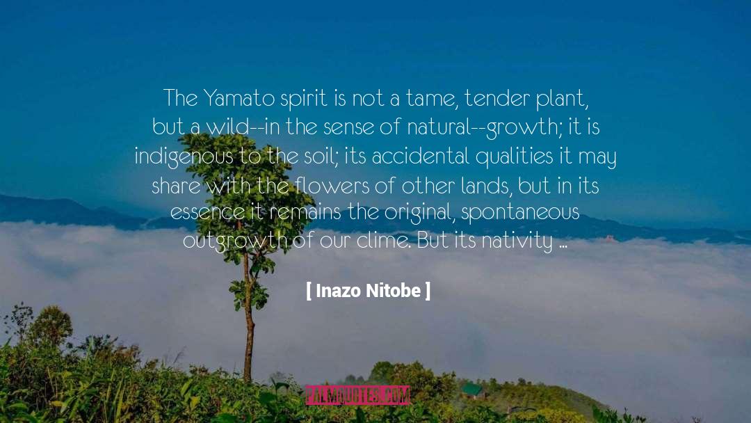 Inazo Nitobe Quotes: The Yamato spirit is not