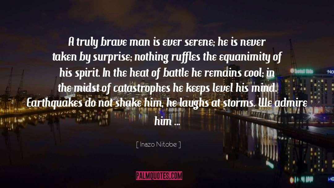 Inazo Nitobe Quotes: A truly brave man is
