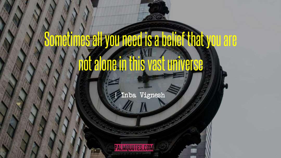 Inba Vignesh Quotes: Sometimes all you need is