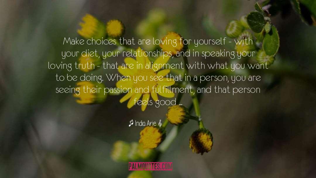 India.Arie Quotes: Make choices that are loving